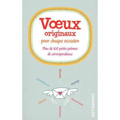 Voeux originaux pour chaque occasion : Plus de 100 petits poèmes...