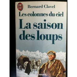 b clavel Les colonnes du ciel La saison des loups J'ai lu