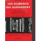 Les aliments qui guérissent - la cause et le traitement des...