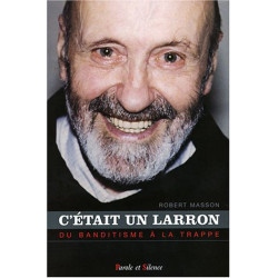 C'était un larron : Du banditisme à la Trappe