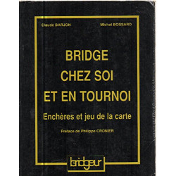 Bridge chez soi et en tournoi: Enchères et jeu de la carte