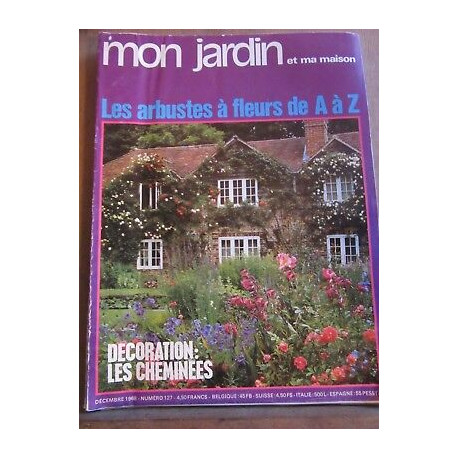 Mon jardin ma maison n127 Décembre 1968 Les arbustes à fleurs de A à Z