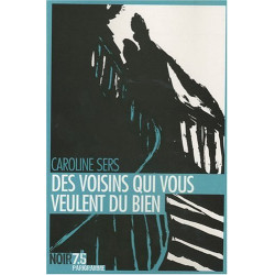 Des voisins qui vous veulent du bien