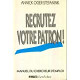 Recrutez votre patron ! : manuel du chercheur d'emploi