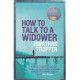 How to Talk to a Widower-