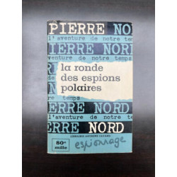 La ronde des espions polaires Arthème Fayard