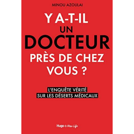 Y'a-t-il un docteur près de chez vous ? - L'enquête vérité sur les...