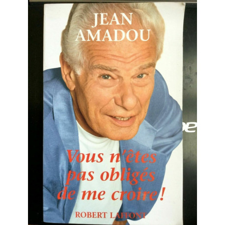 Jean amadou Vous n'etes pas obligés de me croire Robert lafont