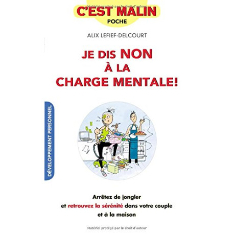 Je dis non à la charge mentale c'est malin ! : Arrêter de jongler...