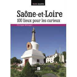 Saone et loire 100 lieux pour les curieux