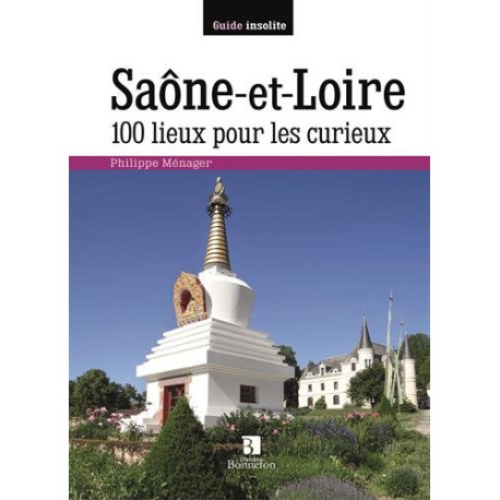 Saone et loire 100 lieux pour les curieux