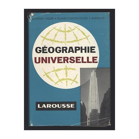 GEOGRAPHIE UNIVERSELLE LAROUSSE Tome 3 Seul