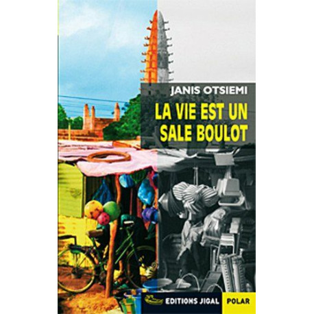 La vie est un sale boulot