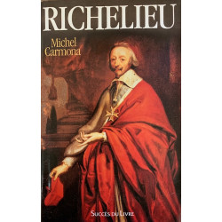 Richelieu : l'ambition et le pouvoir