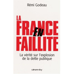 La France en faillite : La vérité sur l'explosion de la dette publique