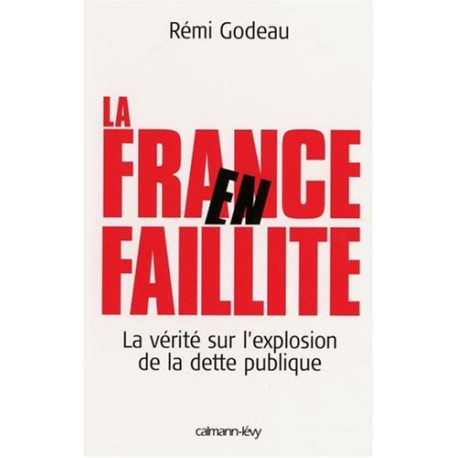 La France en faillite : La vérité sur l'explosion de la dette publique
