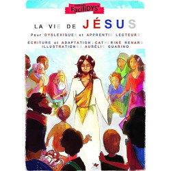 La vie de jesus - pour apprentis lecteurs dyslexiques et...
