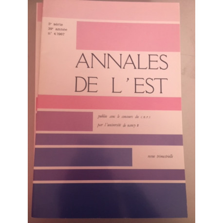 Annales de l'Est 5e série 39e année N°4 1987 Revue trimestrielle