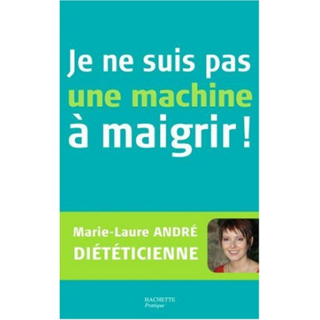 Je ne suis pas une machine à maigrir