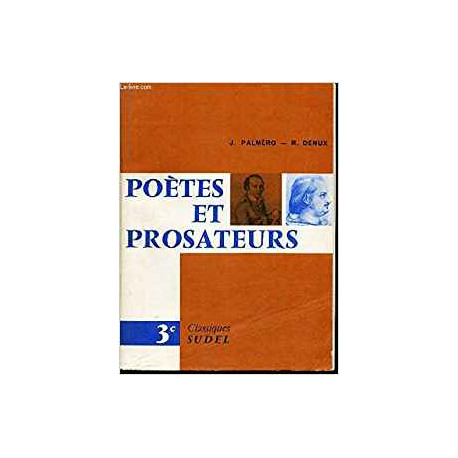 POETES ET PROSATEURS - 3E - CLASSIQUES SUDEL