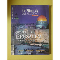 Le Monde Des Religions nº88 Comprendre Jérusalem mars avril 2018