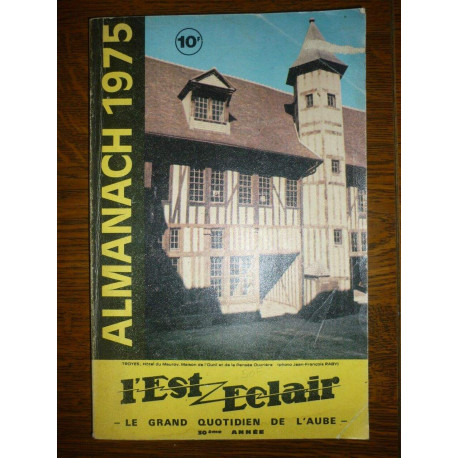 L'Est eclair le grand quotidien de l'aube Almanach