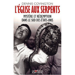L'Eglise aux serpents : Mystère et rédemption dans le Sud des...