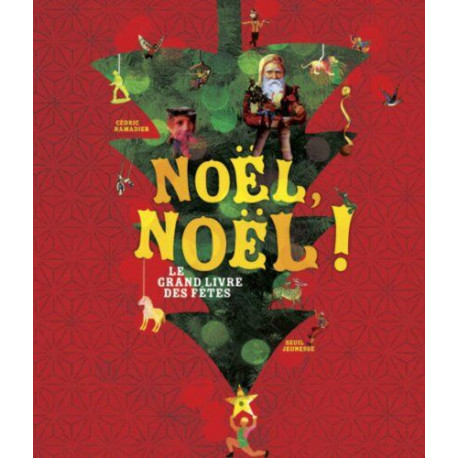 Noël Noël !: Le grand livre des fêtes