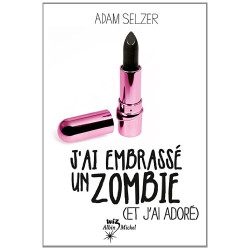 J'ai embrassé un zombie (et j'ai adoré)