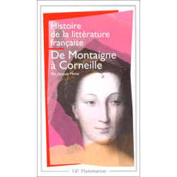 Histoire de littérature française : De Montaigne à Corneille