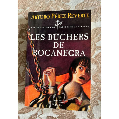 Les aventures du capitaine Alatriste Tome 2 : Les bûchers de Bocanegra