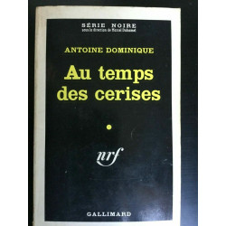 Série noire a dominique Au temps des cerises gallimard