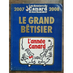 Les Dossiers du Canard enchaîné Nº 106 Le grand bêtisier 2007 2008...