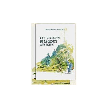 LES SECRETS DE LA GROTTE AUX LOUPS
