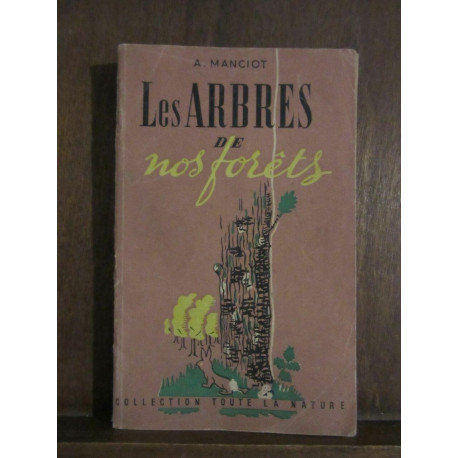 A.Manciot Les arbres de nos forêts Collection toute la nature