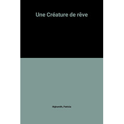Une Créature de rêve