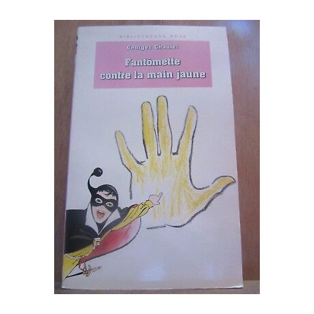 Georges chaulet Fantômette contre la main jaune Bibliothèque rose 1992