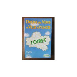 Origine des noms de villes et villages : le Loiret