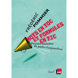 Mots en toc et formules en tic. Petites maladies du parler...