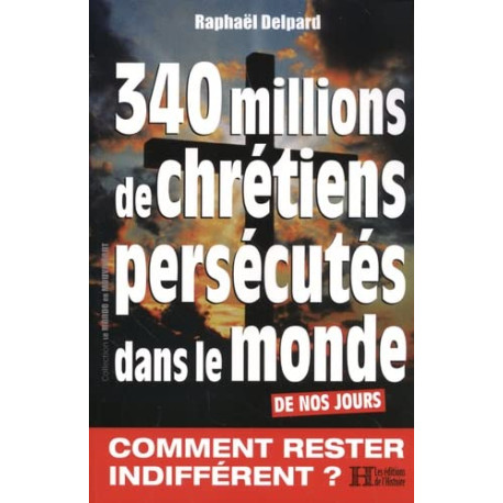 340 millions de chrétiens persécutés dans le monde : Une...