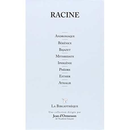 La bibliothèque 19 : Andromaque Berenice Iphigenie Mithridate...