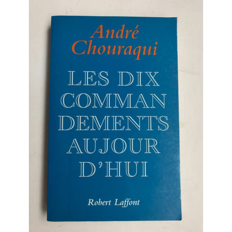 Les dix commandements aujourd'hui Robert Laffont