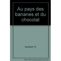 Au pays des bananes et du chocolat