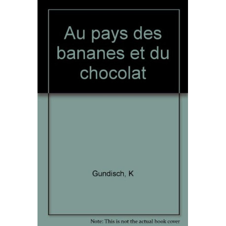 Au pays des bananes et du chocolat