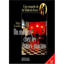 Un meurtre chez les francs-maçons : Une enquête de sir Malcolm Ivory