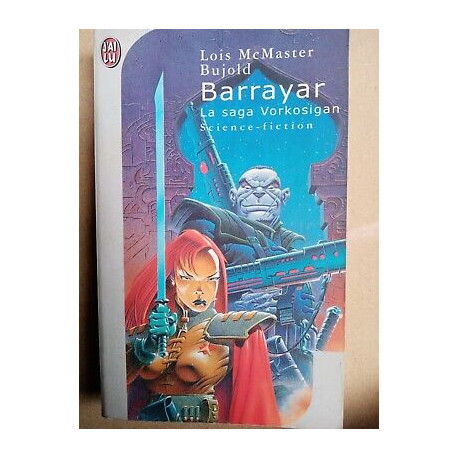 Lois McMaster Bujold Barrayar La saga Vorkosigan J'ai lu