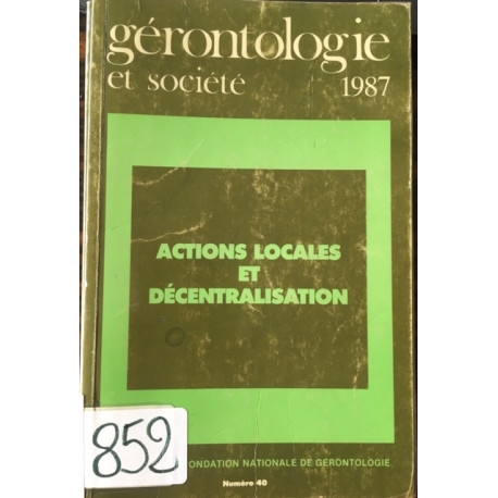 Gerontologie et societe numero 40 - actions locales et...