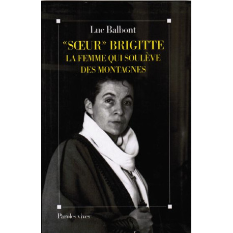 "Soeur" Brigitte la femme qui soulève des montagnes