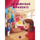 La fabrique à parents
