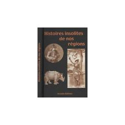 Histoires Insolites de nos régions